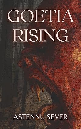 Goetia Rising: Summoning the Rulers of Hell -Epub + Converted Pdf